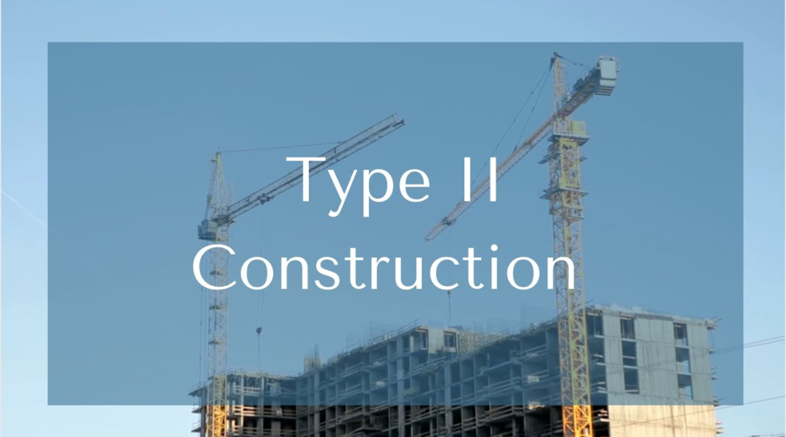 Type II Construction (IIA & IIB) Explained